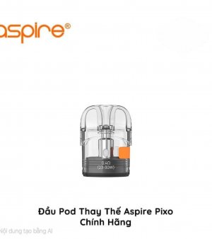 Đầu Pod Thay Thế Aspire Pixo Chính Hãng - Torai9 Vape Store