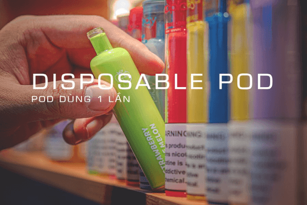 Disposable Pod là gì?